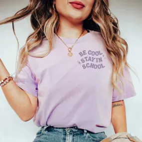 Be Cool Stay in School Graphic Tee