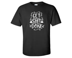 Get Shit Done Men T Shirt