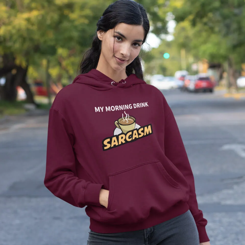 Morning Drink Sarcasm Unisex Hoodie